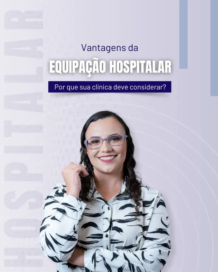 Vantagens da Equipação Hospitalar: